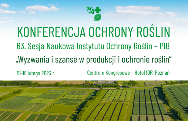 Konferencja Ochrony Roślin ‒ 63. Sesję Naukową Instytutu Ochrony Roślin
